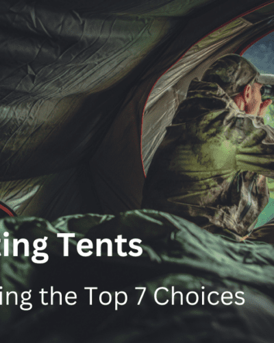 Best Hunting Tents Unveiling the Top 7 Choices 1